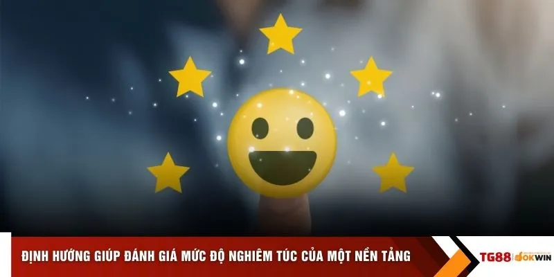 Định hướng giúp đánh giá mức độ nghiêm túc của một nền tảng